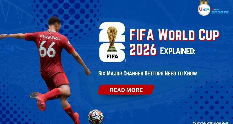 FIFA World Cup 2026 Explained: Six Major Changes Bettors Need to Know